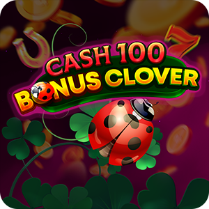 CASH 100 BONUS CLOVER