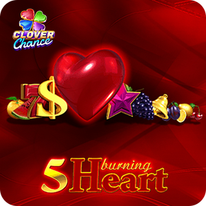 5 BURNING HEART  - CLOVER CHANCE