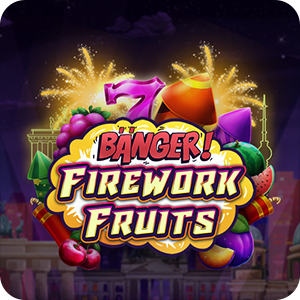 BANGER! FIREWORK FRUITS
